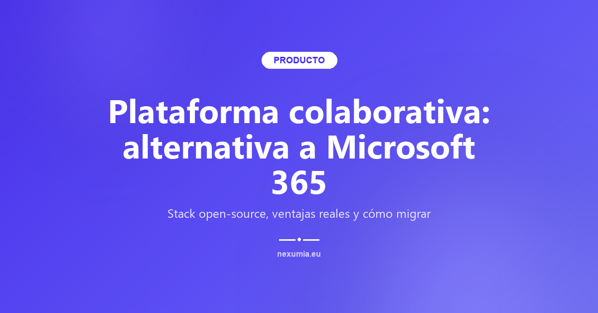 Plataforma colaborativa: alternativa a Microsoft 365 — imagen destacada del artículo NEXUMIA