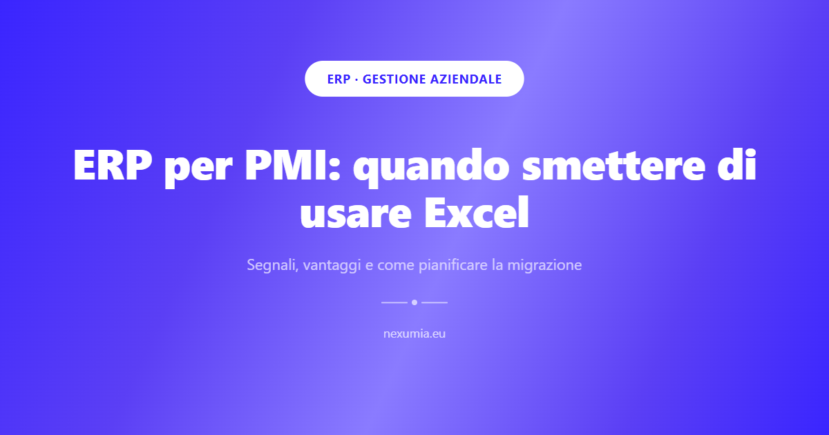 Immagine di copertina dell'articolo: ERP per PMI: quando smettere di usare Excel