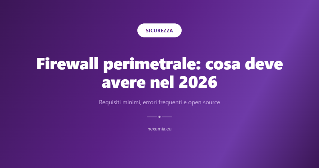 Immagine di copertina dell'articolo: Firewall perimetrale: cosa deve avere nel 2026