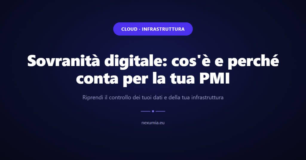 Immagine di copertina dell'articolo: Sovranità digitale: cos'è e perché conta per la tua PMI